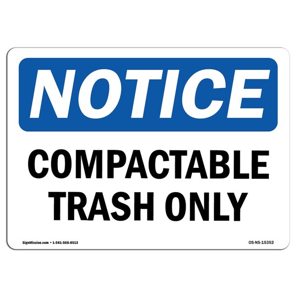 Signmission OSHA Notice, 3.5" Height, NOTICE Compactable Trash Only Sign, 5" X 3.5", Landscape OS-NS-D-35-L-15352 - main